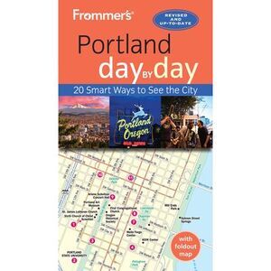 Frommer's Portland Day by Day -- Donald Olson